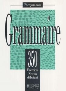 Les 350 Exercices - Grammaire - Debutant