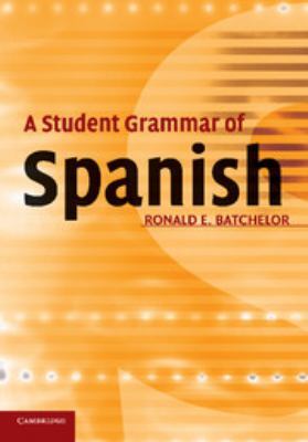  A Student Grammar of Spanish Ernest Batchelor