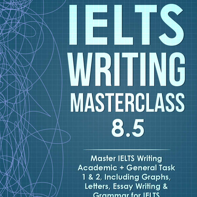 Ielts Writing Masterclass 8.5