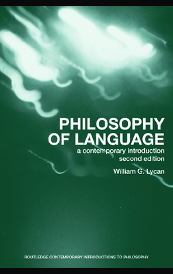Philosophy of Language - William G.Lycan